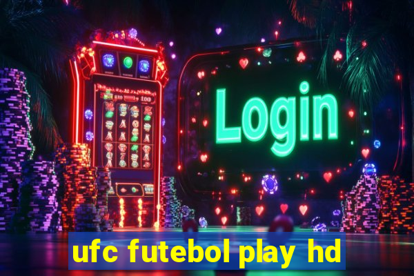 ufc futebol play hd